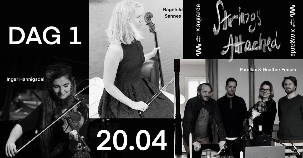 Strings Attached | DAG 1 | Inger Hannisdal // Ragnhild Sannes // PARALLAX & Heather&nbsp;Frasch
