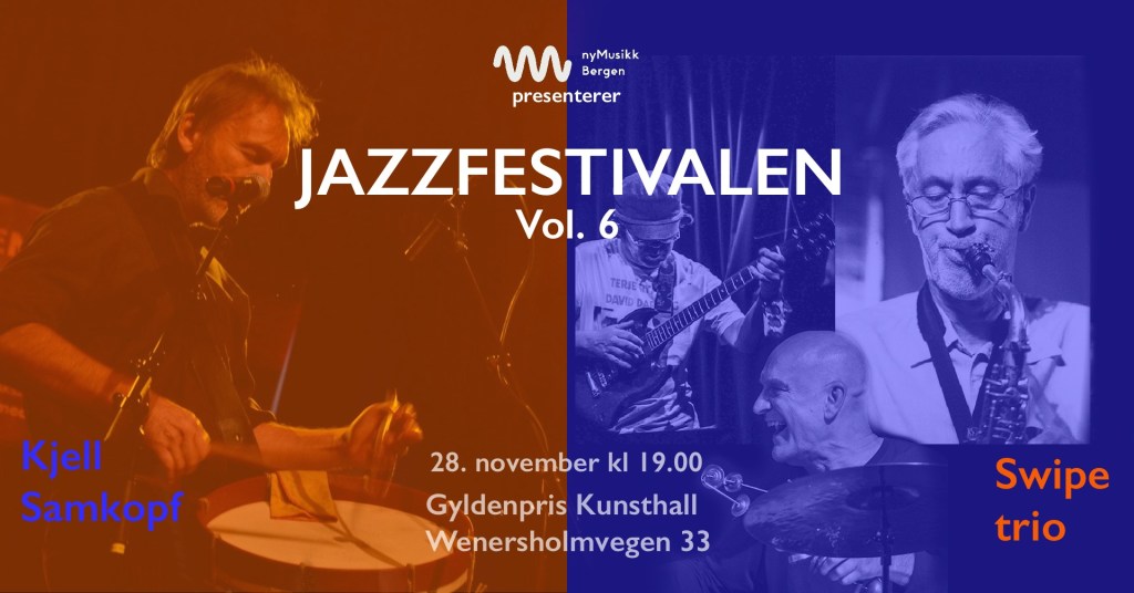 Jazzfestivalen Vol. 6 | Dag 1 | SWIPE TRIO // KJELL&nbsp;SAMKOMPF