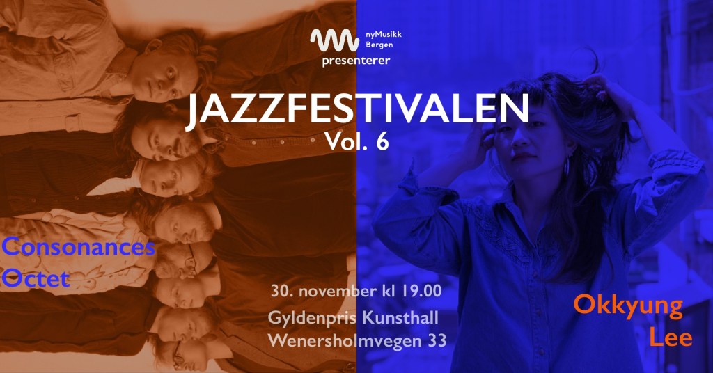 Jazzfestivalen Vol. 6 | Dag 3 | CONSONANCES OCTET // OKKYUNG&nbsp;LEE
